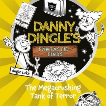 Danny Dingles Fantastic Finds The Megacrushing Tank of Terror book 10