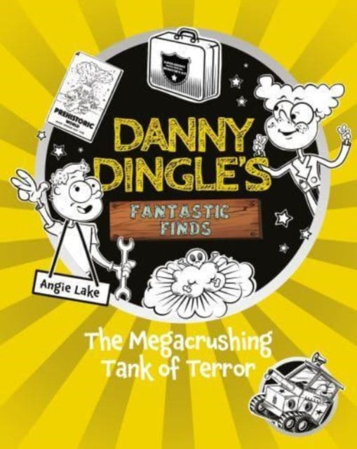 Danny Dingles Fantastic Finds The Megacrushing Tank of Terror book 10