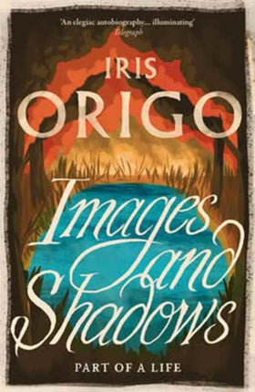 Images and Shadows: Part of a Life