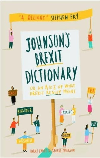 Johnson's Brexit Dictionary: Or an A to Z of What Brexit Really Means