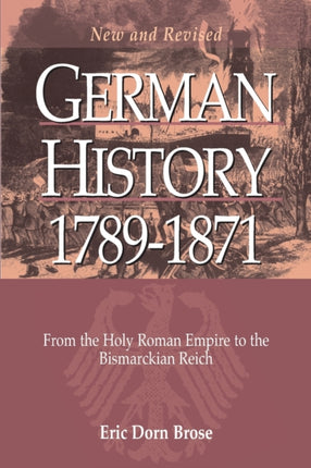 German History 1789-1871: From the Holy Roman