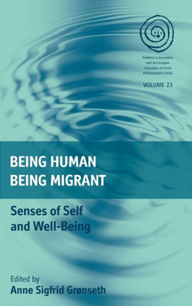 Being Human, Being Migrant: Senses of Self and