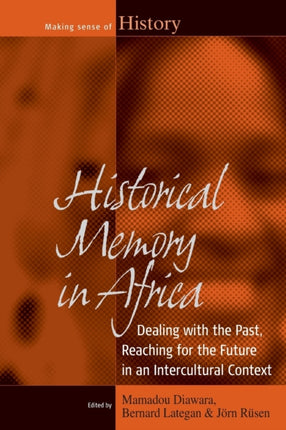 Historical Memory in Africa: Dealing with the
