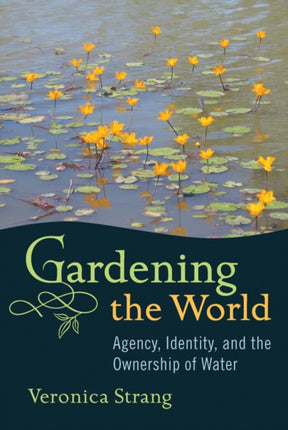 Gardening the World: Agency, Identity and the