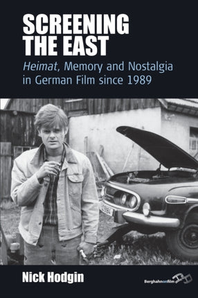 Screening the East: Heimat, Memory and Nostalgia