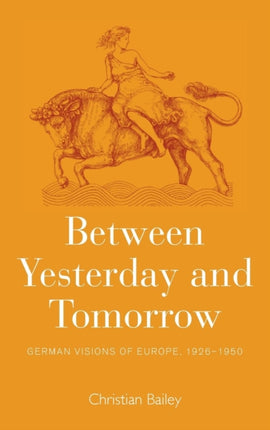 Between Yesterday and Tomorrow: German Visions of