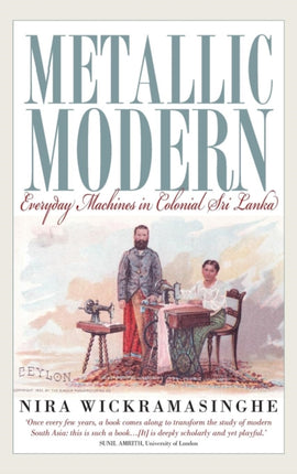 Metallic Modern: Everyday Machines in Colonial
