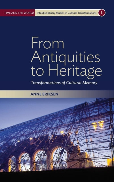 From Antiquities to Heritage: Transformations of