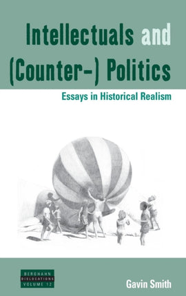 Intellectuals and (Counter-) Politics: Essays in