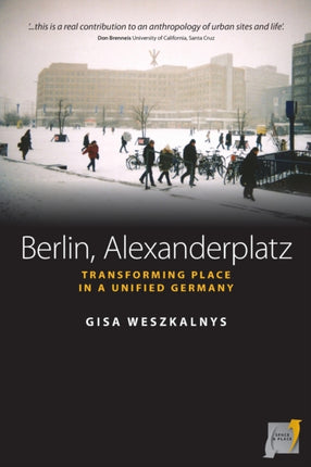 Berlin, Alexanderplatz: Transforming Place in a