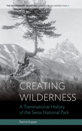 Creating Wilderness: A Transnational History of