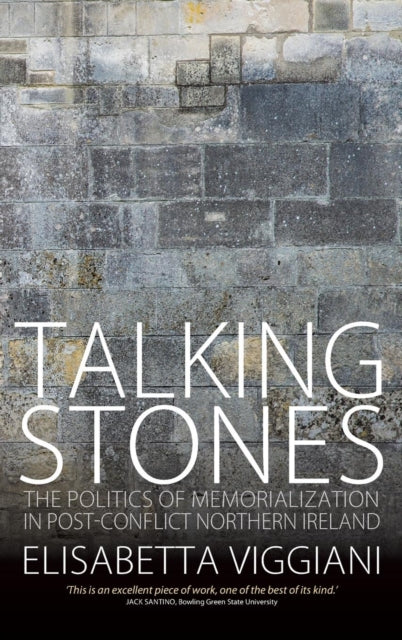 Talking Stones: The Politics of Memorialization