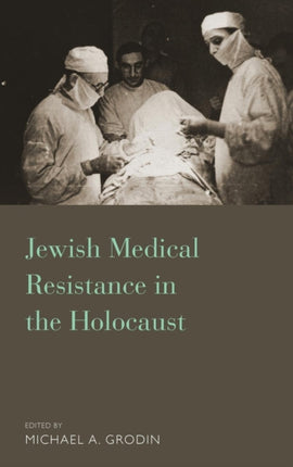 Jewish Medical Resistance in the Holocaust