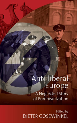 Anti-liberal Europe: A Neglected Story of
