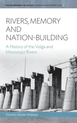 Rivers, Memory, And Nation-building: A History of