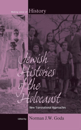 Jewish Histories of the Holocaust: New