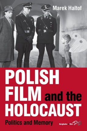 Polish Film and the Holocaust: Politics and