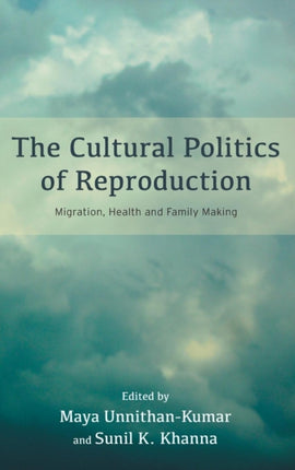 The Cultural Politics of Reproduction: Migration,