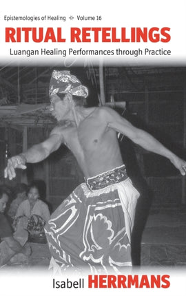 Ritual Retellings: Luangan Healing Performances