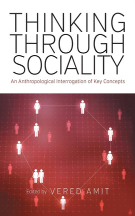 Thinking Through Sociality: An Anthropological