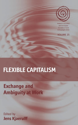 Flexible Capitalism: Exchange and Ambiguity at