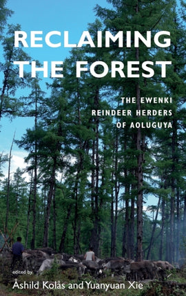 Reclaiming the Forest: The Ewenki Reindeer