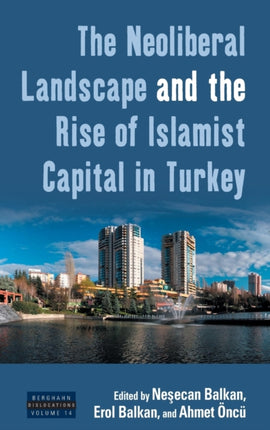 The Neoliberal Landscape and the Rise of Islamist
