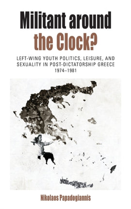 Militant Around the Clock?: Left-Wing Youth