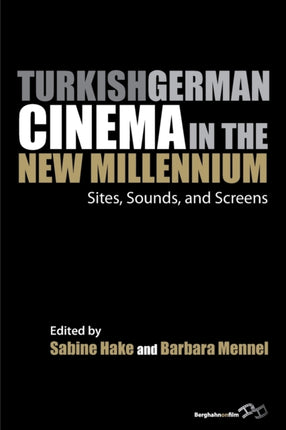 Turkish German Cinema in the New Millennium: