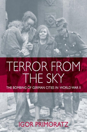 Terror From the Sky: The Bombing of German Cities