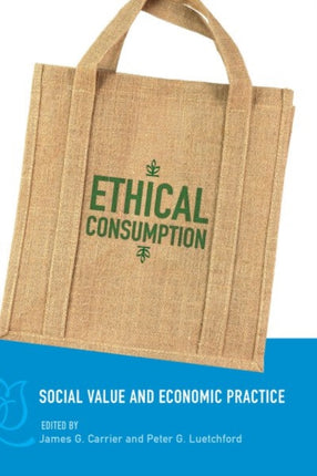 Ethical Consumption: Social Value and Economic