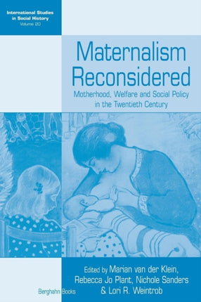 Maternalism Reconsidered: Motherhood, Welfare and
