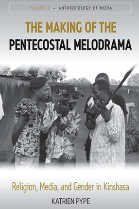 The Making of the Pentecostal Melodrama: