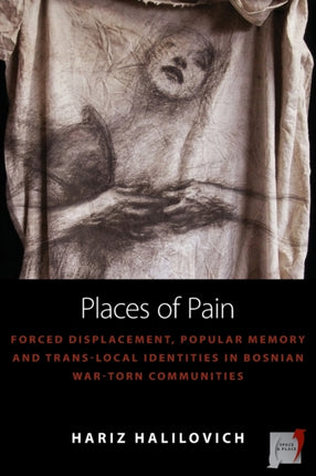 Places of Pain: Forced Displacement, Popular