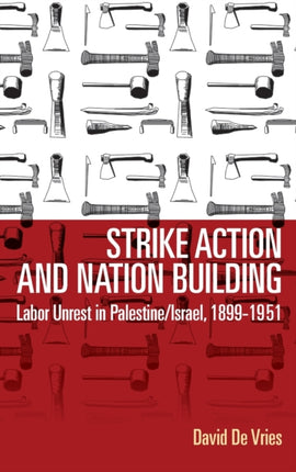 Strike Action and Nation Building: Labor Unrest