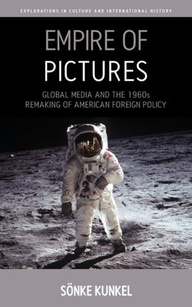 Empire of Pictures: Global Media and the 1960s