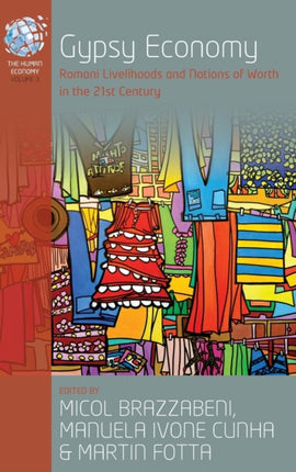 Gypsy Economy: Romani Livelihoods and Notions of