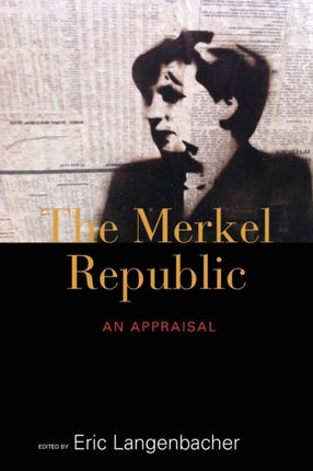 The Merkel Republic: An Appraisal