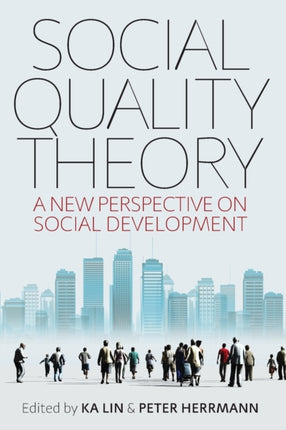 Social Quality Theory: A New Perspective on