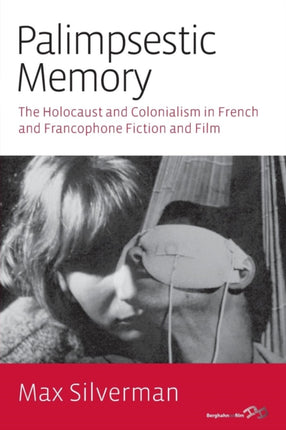 Palimpsestic Memory: The Holocaust and