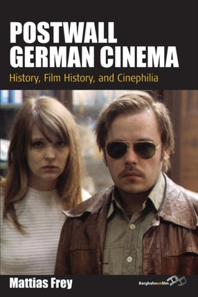 Postwall German Cinema: History, Film History and