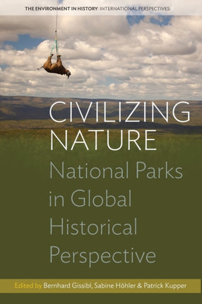 Civilizing Nature: National Parks in Global