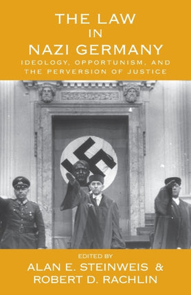 The Law in Nazi Germany: Ideology, Opportunism,