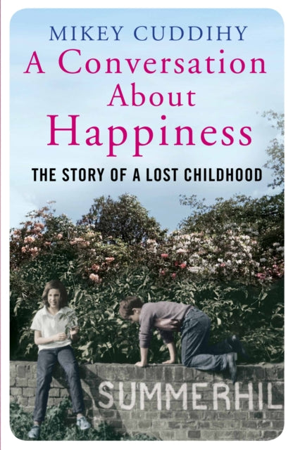 A Conversation About Happiness: The Story of a Lost Childhood