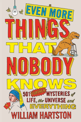 Even More Things That Nobody Knows: 501 Further Mysteries of Life, the Universe and Everything