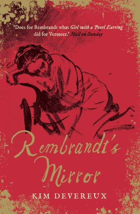 Rembrandt's Mirror: a novel of the famous Dutch painter of ‘The Night Watch’ and the women who loved him