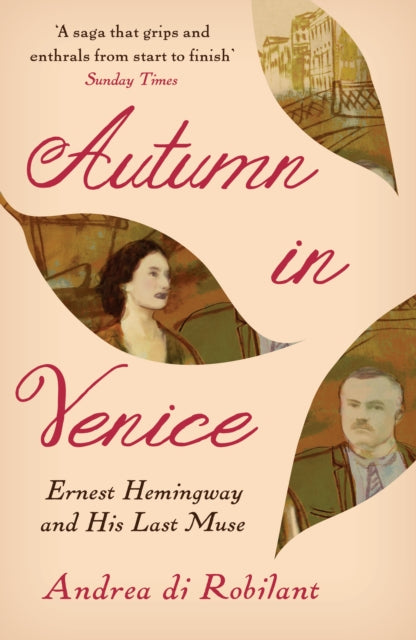 Autumn in Venice: Ernest Hemingway and His Last Muse