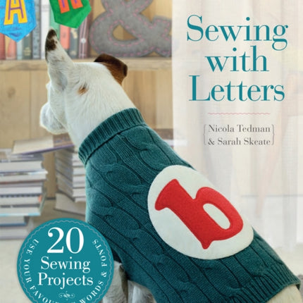 Sewing with Letters: 20 Sewing Projects