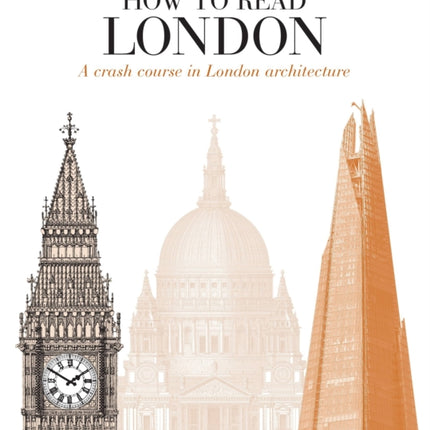 How to Read London: A crash course in London Architecture