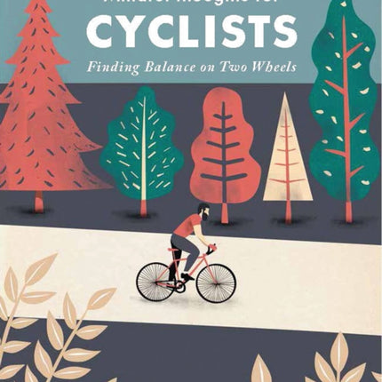 Mindful Thoughts for Cyclists: Finding Balance on Two Wheels